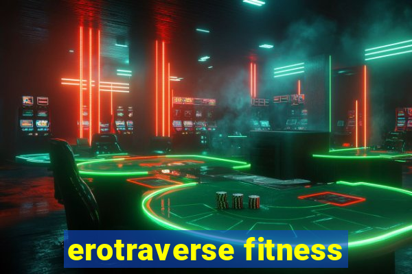 erotraverse fitness